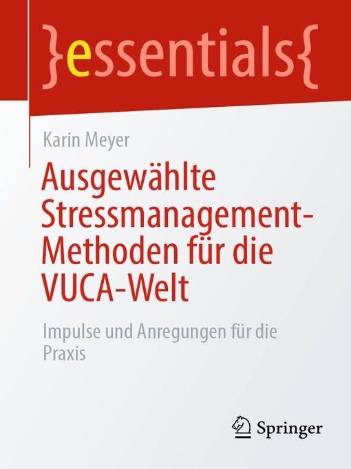 Title details for Ausgewählte Stressmanagement-Methoden für die VUCA-Welt by Karin Meyer - Available